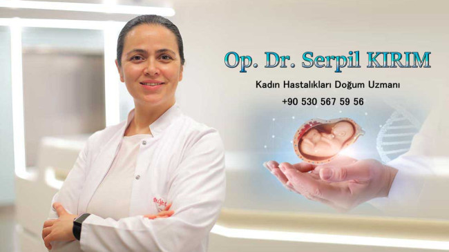 Avcılar Kadın Doğum Uzmanı Op. Dr. Serpil KIRIM ile Gebelik Süreci